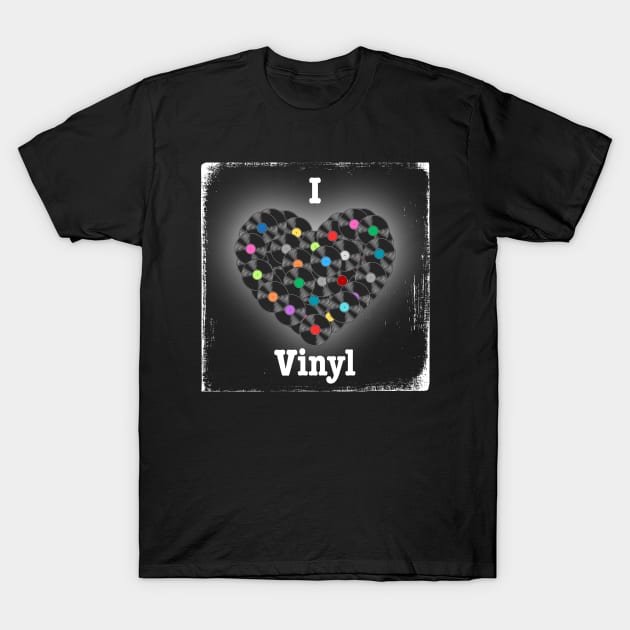 I Love Vinyl T-Shirt by Kenny The Bartender's Tee Emporium